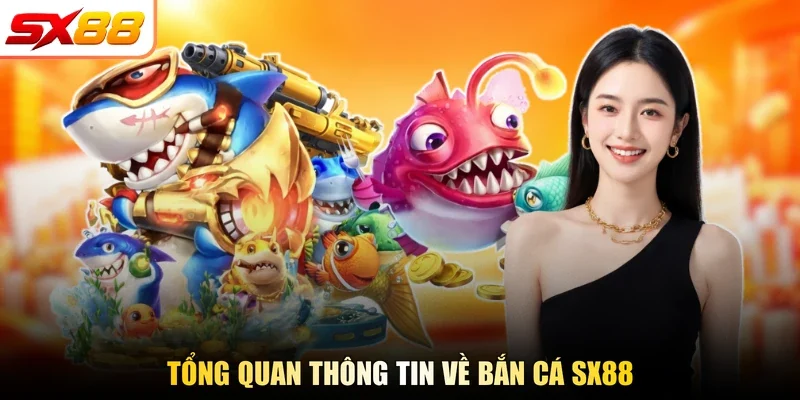 Bắn Cá SX88 - Kiếm Thưởng Khủng Trong Thế Giới Đại Dương - slotlegend.buzz
