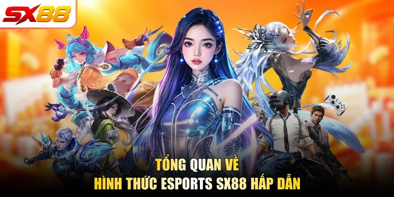Esports SX88 - Trải Nghiệm Tuyệt Đỉnh Đến Khó Cưỡng - slotlegend.buzz